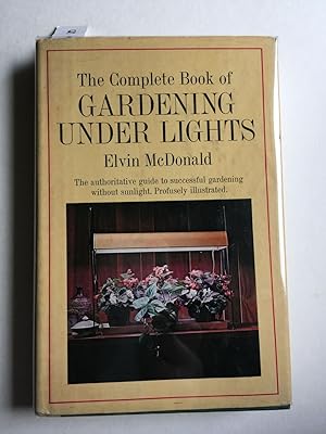 The Complete Book of Gardening Under Lights
