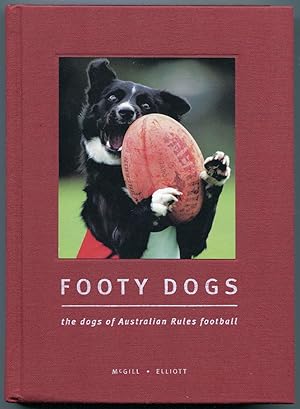 Bild des Verkufers fr Footy dogs : the dogs of Australian Rules football. zum Verkauf von Lost and Found Books