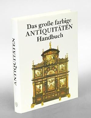 Seller image for Das groe farbige Antiquitten Handbuch. for sale by Antiquariat An der Rott Oswald Eigl