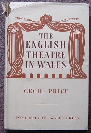 Imagen del vendedor de THE ENGLISH THEATRE IN WALES IN THE EIGHTEENTH AND EARLY NINETEENTH CENTURY. a la venta por Graham York Rare Books ABA ILAB