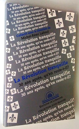 La Révolution tranquille: 30 ans après, qu'en reste-t-il?
