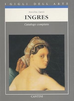 Seller image for Ingres: catalogo completo dei dipinti.: I gigli dell'arte; 13. for sale by Studio Bibliografico Adige