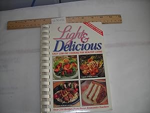 Seller image for Light and Delicious : Easy Low Fat Cooking for Helathy Living Over 250 Recipes from Home Economics Teachers / California Cookbook Company [A Cookbook / Recipe Collection / Compilation of Fresh Ideas, Traditional / Regional Fare, Comprehensive Cooking ] for sale by GREAT PACIFIC BOOKS