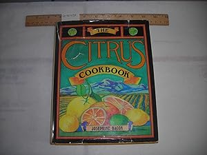 Seller image for The Citrus Cookbook [Fruit Cookbook, History, Folklore, Traditional, Florida, California, Full Meals, Menus, Where to Find Fruits] for sale by GREAT PACIFIC BOOKS