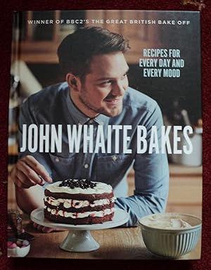 Imagen del vendedor de John Whaite Bakes: Recipes for Every Day and Every Mood a la venta por Cadeby Books