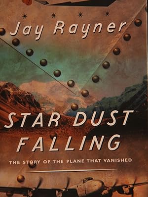 Seller image for Star Dust Falling: The Story of the Plane That Vanished for sale by Mad Hatter Bookstore