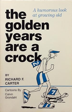 Immagine del venditore per The Golden Years are a Crock venduto da Jay's Basement Books