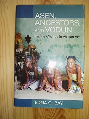 Asen, Ancestors, and Vodun : Tracing Change in African Art