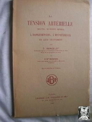 LA TENSION ARTÉRIELLE. L HYPERTENSION. L HYPOTENSION ET LEUR TRAITEMENT