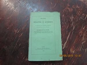 Imagen del vendedor de Relation du dsastre de Quiberon en 1795 et rfutation des souvenirs historiques de M. Rouget de l'Isle sur ce dsastre. a la venta por Librairie FAUGUET