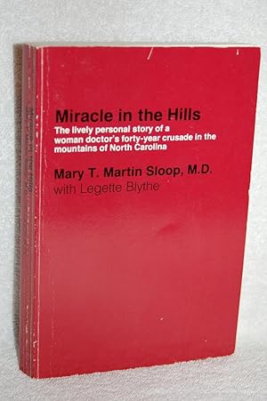 Seller image for Miracle in the Hills: The Lively Personal Story of a Woman Doctor's Forty-Year Crusade in the Mountains of North Carolina for sale by Books by White/Walnut Valley Books