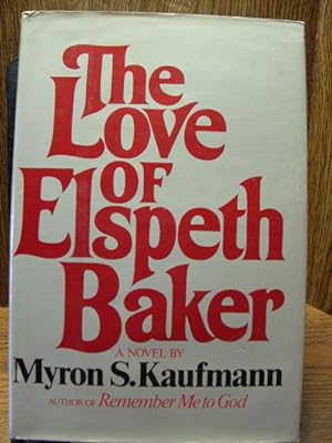 Seller image for THE LOVE OF ELSPETH BAKER for sale by The Book Abyss