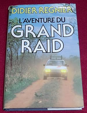 Seller image for L'AVENTURE DU GRAND RAID for sale by LE BOUQUINISTE