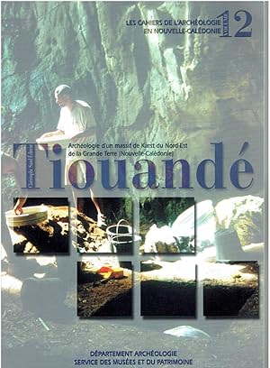 Seller image for Tiouand - Archologie d'un massif de Karst du Nord-Est de la Grande Terre ( Nouvelle-Caldonie) for sale by Tinakori Books