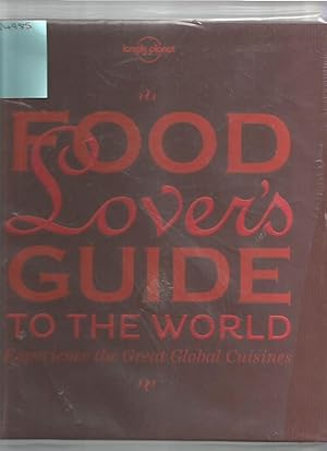 Imagen del vendedor de Food Lover's Guide to the World: Experience the Great Global Cuisines (Lonely Planet Food and Drink) a la venta por Books Authors Titles