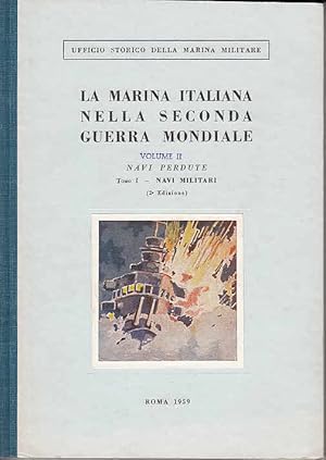 Navi perdute; 1: Navi militari (1959) Giuseppe Fioravanzo, La marina italiana nella Seconda Guerr...