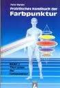 Praktisches Handbuch der Farbpunktur. - Band 2. Therapien der Farbpunktur. Mit einem Vor- und Nac...