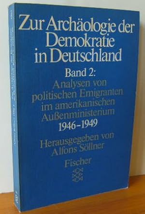 Bild des Verkufers fr Zur Archologie der Demokratie in Deutschland. Band 2 [II]: Analysen von politischen Emigranten im amerikanischen Auenministerium 1946-1949. Herausgegeben von Alfons Sllner. zum Verkauf von Versandantiquariat Gebraucht und Selten