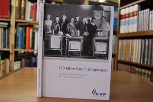 Bild des Verkufers fr 150 Jahre Gas in Gppingen. So sey ein dreifach Hoch gebracht dem Gas, dem Gas, dem Gas! zum Verkauf von Gppinger Antiquariat