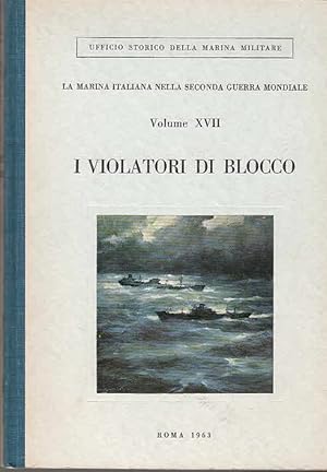 I violatori di blocco / Carlo de Risio, Aldo Cocchia; La Marina italiana nella Seconda Guerra Mon...