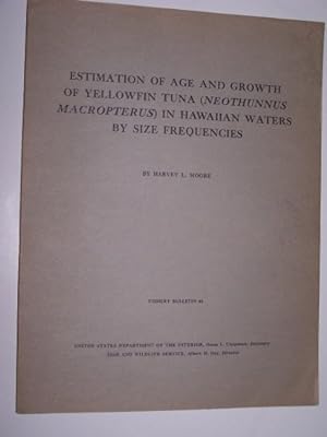 Estimation of Age and Growth of YELLOWFIN TUNA (Neothunnus Macropterus) in HAWAIIAN WATERS by Siz...