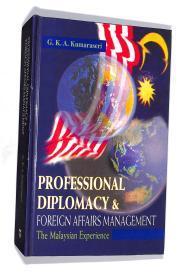 Seller image for PROFESSIONAL DIPLOMACY & FOREIGN AFFAIRS MANAGEMENT : THE MALAYSIAN EXPERIENCE for sale by SPHINX LIBRARY