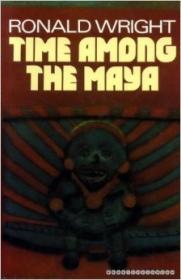 Seller image for TIME AMONG THE MAYA TRAVELS IN BELIZE,GUATEMALA,AND MEXICO for sale by SPHINX LIBRARY