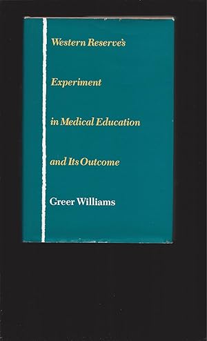 Western Reserve's Experiment in Medical Education and Its Outcome