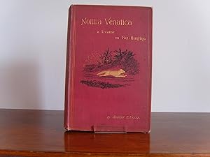 Seller image for Notitia Venatica, A Treatise on Fox Hunting, Embracing the General Management of Hounds. for sale by Elaine Beardsell