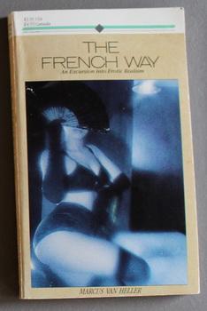Seller image for THE FRENCH WAY. - an Excursion Into Erotic Realism. for sale by Comic World