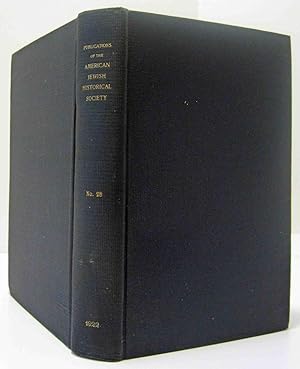 PUBLICATIONS OF THE AMERICAN JEWISH HISTORICAL SOCIETY (NO. 28)