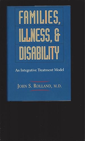 Imagen del vendedor de Families, Illness, And Disability An Integrative Treatment Model (Signed) a la venta por Rareeclectic