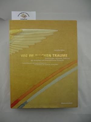 Seller image for Wie im wachen Traume. Zeichnungen, Aquarelle, lskizzen der deutschen und sterreichischen Romantik. for sale by Chiemgauer Internet Antiquariat GbR