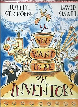 Imagen del vendedor de SO YOU WANT TO BE AN INVENTOR? a la venta por ODDS & ENDS BOOKS