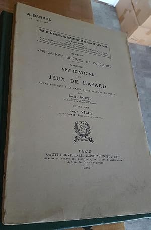 Imagen del vendedor de Applications aux jeux de hasard. Trait du calcul des probabilities et de ses applications, Tome IV, Applications diverse et conclusion, fascicule II. Rdig par Jean Ville. a la venta por Ted Kottler, Bookseller