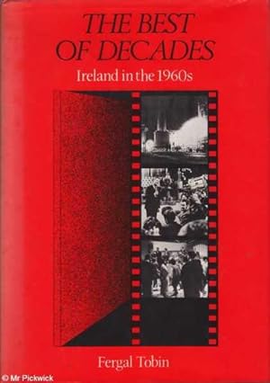 Bild des Verkufers fr The Best of Decades:Ireland in the 1960s zum Verkauf von Mr Pickwick's Fine Old Books