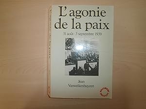 Immagine del venditore per L'agonie de la paix: 31 aout-3 septembre 1939 venduto da Le temps retrouv