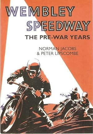 Seller image for Wembley Speedway - the Pre-War Years for sale by City Basement Books