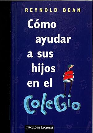 Seller image for COMO AYUDAR A SUS HIJOS EN EL COLEGIO for sale by Papel y Letras