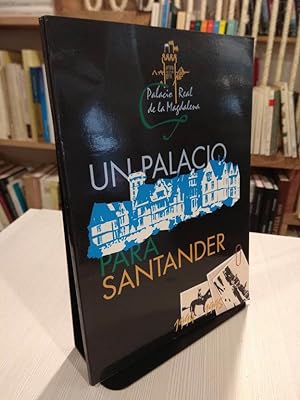 Image du vendeur pour Un palacio para Santander mis en vente par Libros Antuano