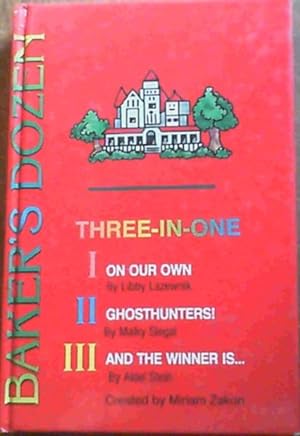 Bild des Verkufers fr Baker's Dozen: Three-in-one : On Our Own; Ghosthunters!; And the Winner Is zum Verkauf von Chapter 1