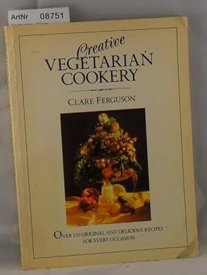 Creative Vegetarian Cookery - Over 150 Original and delicous recipes for every occasion