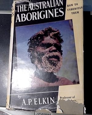 Australian Aborigines. How To Understand them.