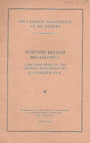 Seller image for A Central Association of Bee-Keepers Lecture. Whither British Bee-Keeping? for sale by C. Arden (Bookseller) ABA