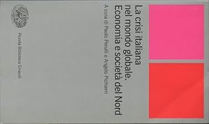 Imagen del vendedor de LA CRISI ITALIANA NEL MONDO GLOBALE. ECONOMIA E SOCIETA' DEL NORD (2010) a la venta por Invito alla Lettura