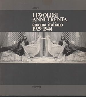 Image du vendeur pour I FAVOLOSI ANNI TRENTA - Cinema italiano 1929 - 1944 (1979) mis en vente par Invito alla Lettura