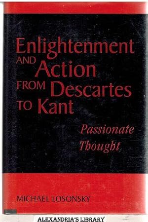 Enlightenment and Action from Descartes to Kant: Passionate Thought