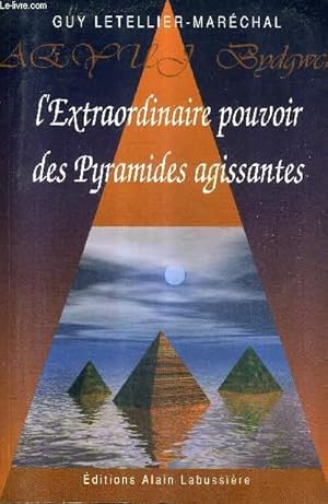 Bild des Verkufers fr L'EXTRAORDINAIRE POUVOIR DES PYRAMIDES AGISSANTES. zum Verkauf von Le-Livre