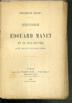 Imagen del vendedor de HISTOIRE DE EDOUARD MANET ET DE SON OEUVRE AVEC DOUZE ILLUSTRATIONS COLLATIONNEES. a la venta por Le-Livre