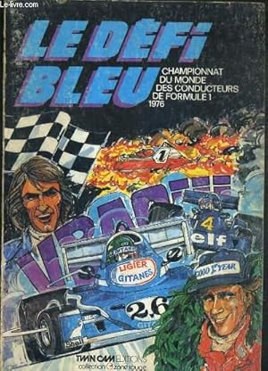 Image du vendeur pour LE DEFI BLEU - CHAMPIONNAT DU MONDE DES CONDUCTEURS DE FORMULE 1 - LES 16 GRANDS PRIX DE FORMULE 1 / COLLECTION ZONE ROUGE mis en vente par Le-Livre